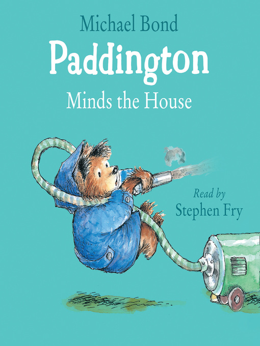 Title details for Paddington Minds the House by Michael Bond - Wait list
